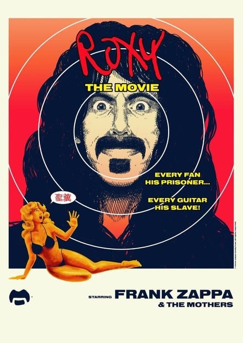 Frank Zappa & The Mothers: Roxy: The Movie