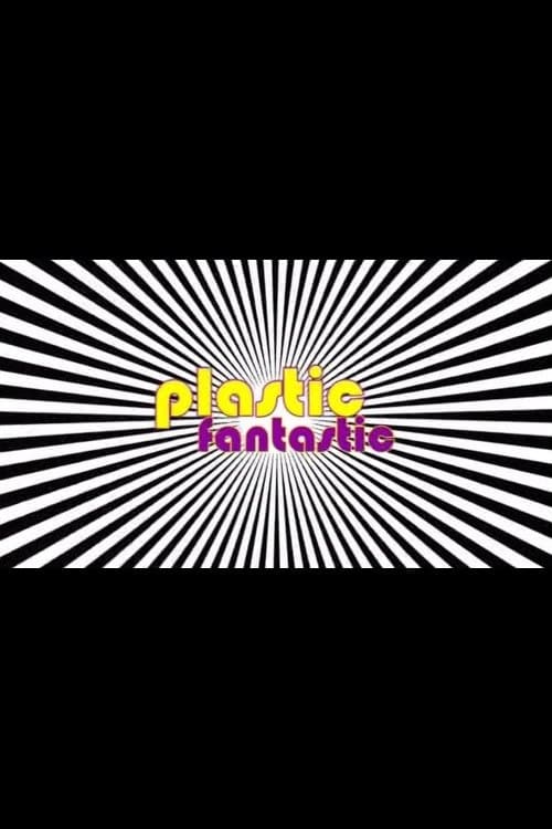 Plastic Fantastic