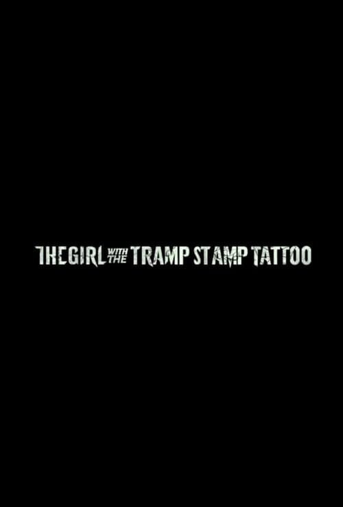 The Girl with the Tramp Stamp Tattoo