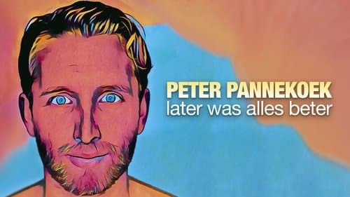Peter Pannekoek: Later Was Alles Beter