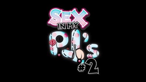 Sex In My PJ's 2