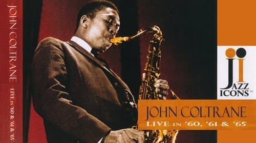 Jazz Icons: John Coltrane Live in '60, '61 & '65