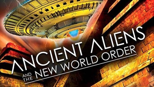 Ancient Aliens and the New World Order