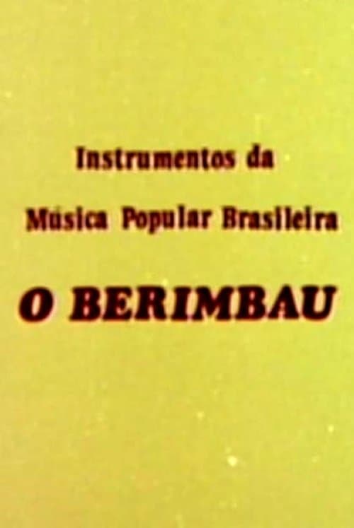 Instrumentos da Música Popular Brasileira - O Berimbau