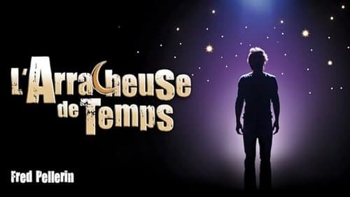 Fred Pellerin : L'arracheuse de temps