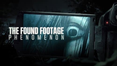 The Found Footage Phenomenon