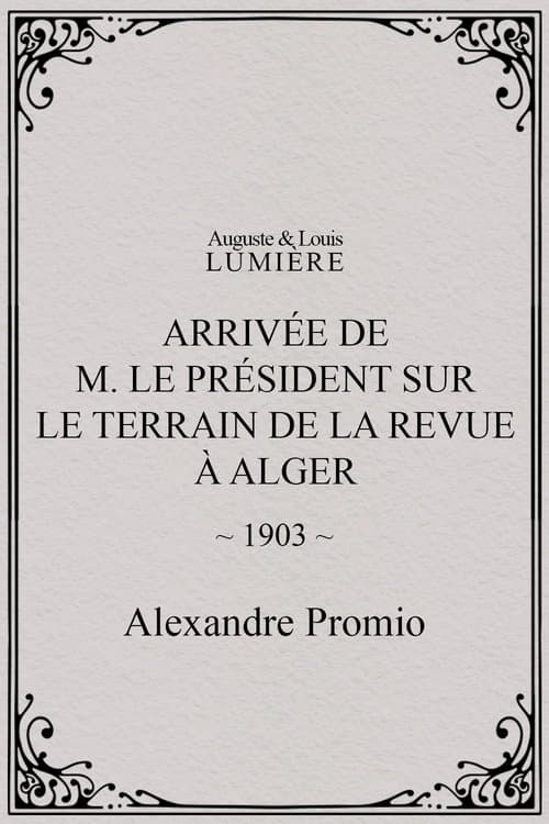 Arrivée de M. le président sur le terrain de la revue à Alger