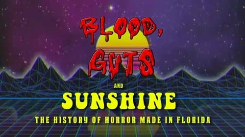 Blood, Guts and Sunshine: The History of Horror Made in Florida