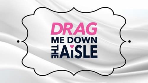 Drag Me Down the Aisle