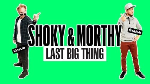 Shoky & Morthy: Last Big Thing
