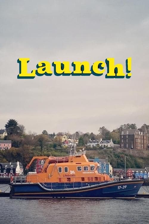 Launch! On the Sea with Scotland's Lifeboats
