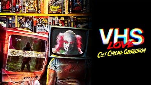 VHS Love: Cult Cinema Obsession