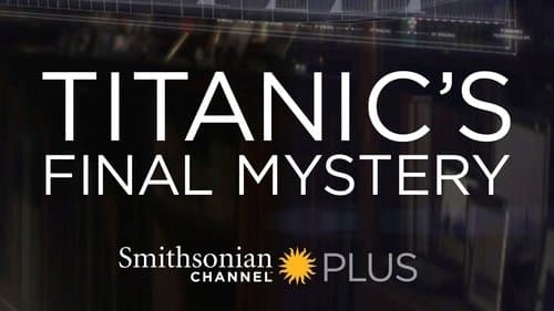 Titanic's Final Mystery