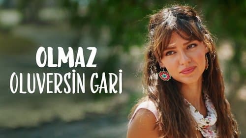 Olmaz Oluversin Gari