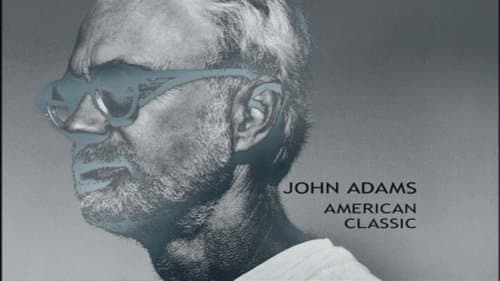 John Adams: A Portrait and A Concert of Modern American Music