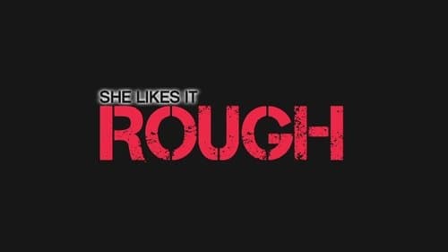 She Likes It Rough