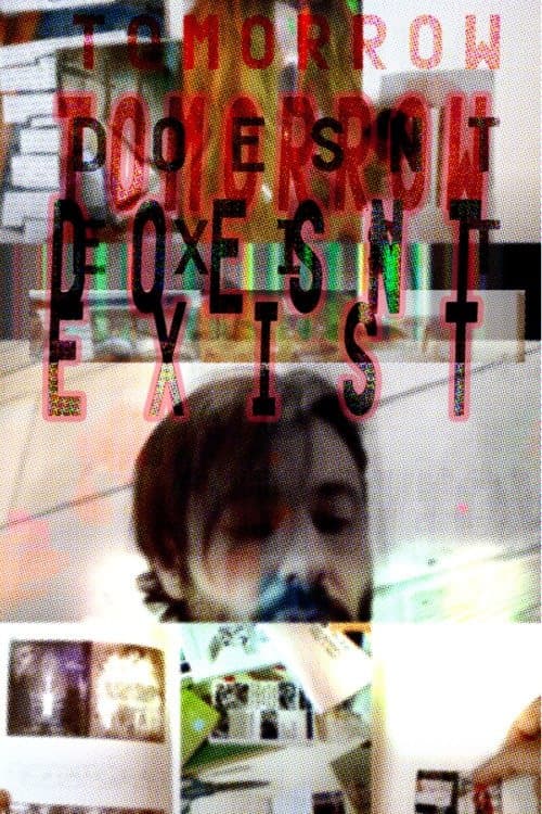 Tomorrow Doesn't Exist