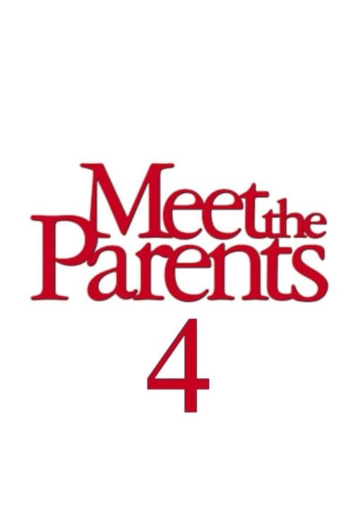 Meet the Parents 4