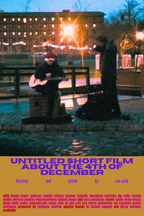 untitled short film about the 4th of december