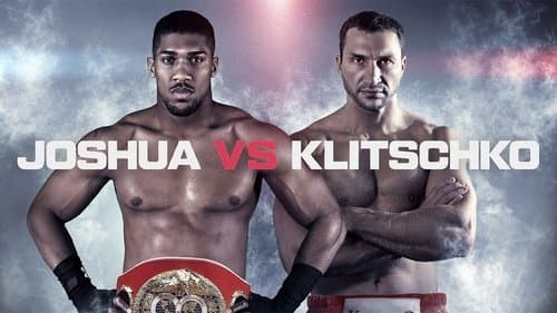 Anthony Joshua vs. Wladimir Klitschko