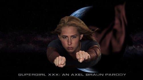 Supergirl XXX: An Axel Braun Parody