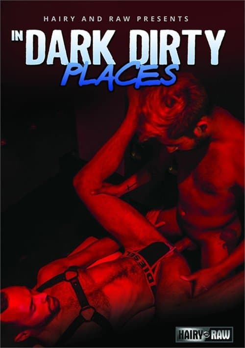 In Dark Dirty Places