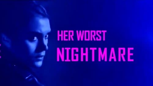 Her Worst Nightmare