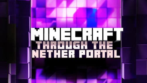 Minecraft: Through the Nether Portal