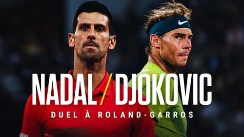 Nadal/Djokovic : Duel à Roland-Garros