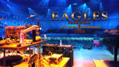 Eagles: Farewell I Tour - Live from Melbourne